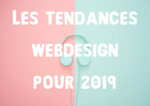 Les tendances webdesign 2019