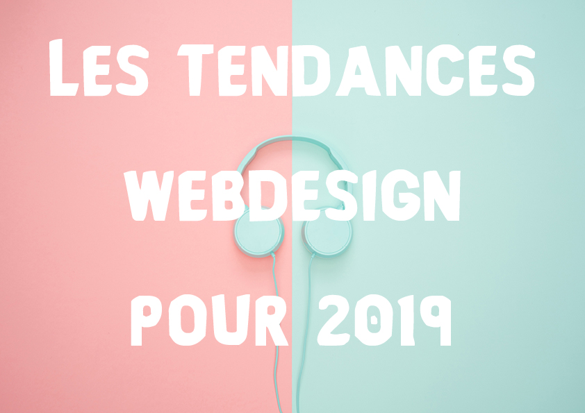 Les tendances webdesign 2019