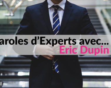 Paroles d'Experts avec Eric Dupin