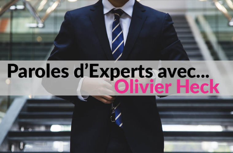 Paroles d'Experts avec Olivier Heck