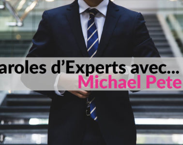 Paroles d'Experts avec Michael Peters